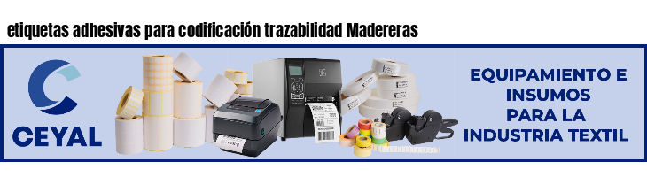 etiquetas adhesivas para codificación trazabilidad Madereras