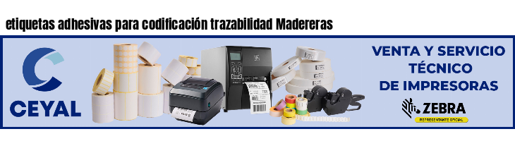etiquetas adhesivas para codificación trazabilidad Madereras