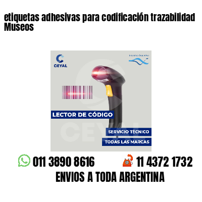 etiquetas adhesivas para codificación trazabilidad Museos