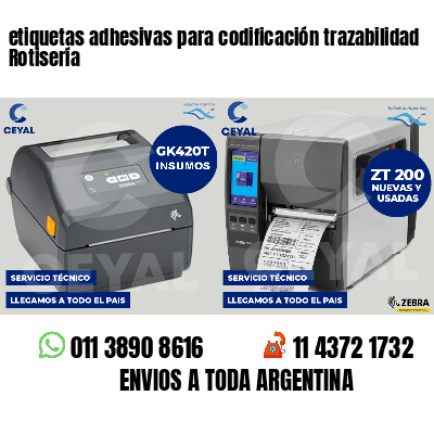etiquetas adhesivas para codificación trazabilidad Rotisería