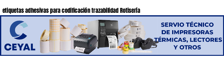 etiquetas adhesivas para codificación trazabilidad Rotisería