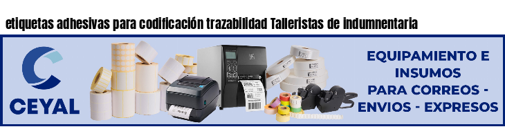 etiquetas adhesivas para codificación trazabilidad Talleristas de indumnentaria