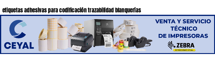 etiquetas adhesivas para codificación trazabilidad blanquerías