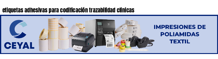 etiquetas adhesivas para codificación trazabilidad clinicas