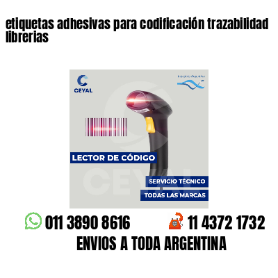 etiquetas adhesivas para codificación trazabilidad librerias