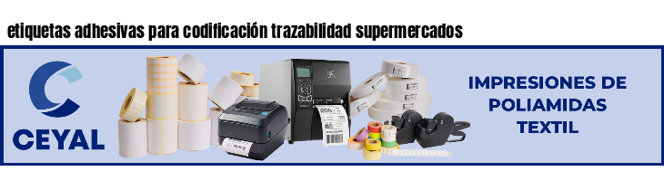 etiquetas adhesivas para codificación trazabilidad supermercados
