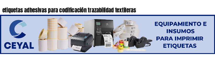 etiquetas adhesivas para codificación trazabilidad textileras