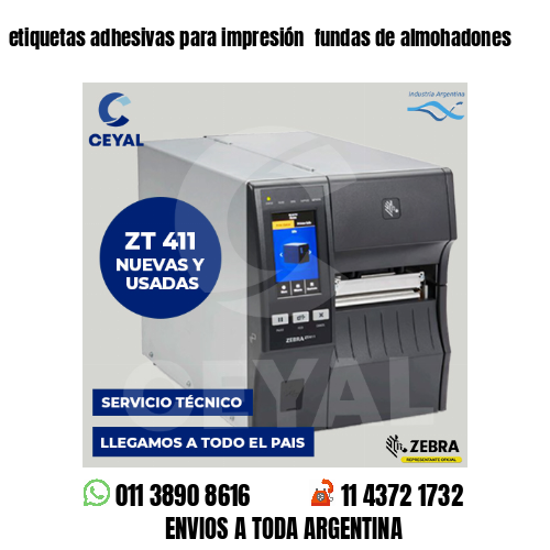 etiquetas adhesivas para impresión  fundas de almohadones