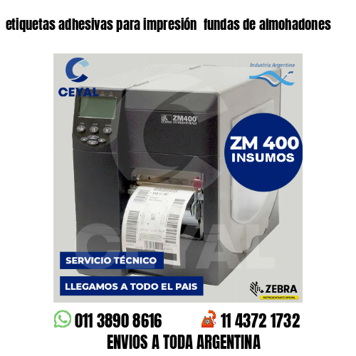 etiquetas adhesivas para impresión  fundas de almohadones