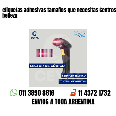 etiquetas adhesivas tamaños que necesitas Centros de belleza