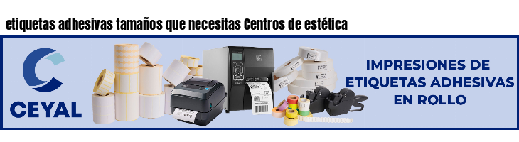 etiquetas adhesivas tamaños que necesitas Centros de estética