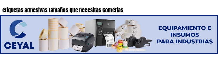 etiquetas adhesivas tamaños que necesitas Gomerías