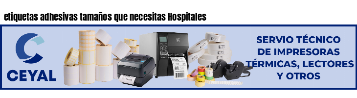 etiquetas adhesivas tamaños que necesitas Hospitales
