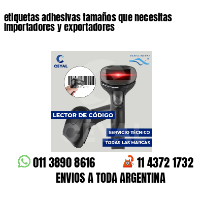 etiquetas adhesivas tamaños que necesitas Importadores y exportadores