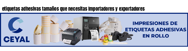 etiquetas adhesivas tamaños que necesitas Importadores y exportadores
