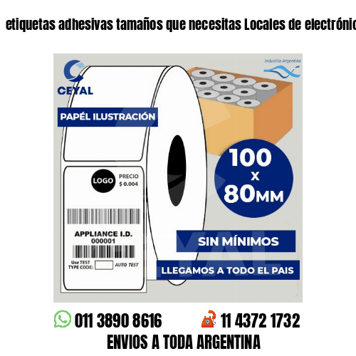 etiquetas adhesivas tamaños que necesitas Locales de electrónica