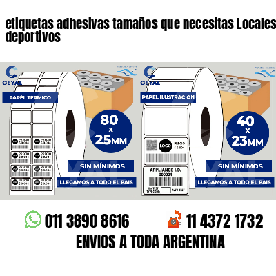 etiquetas adhesivas tamaños que necesitas Locales deportivos