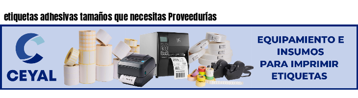 etiquetas adhesivas tamaños que necesitas Proveedurías