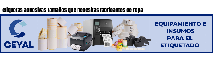 etiquetas adhesivas tamaños que necesitas fabricantes de ropa