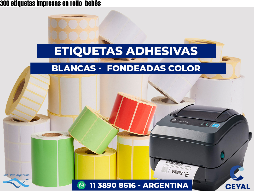 300 etiquetas impresas en rollo  bebés