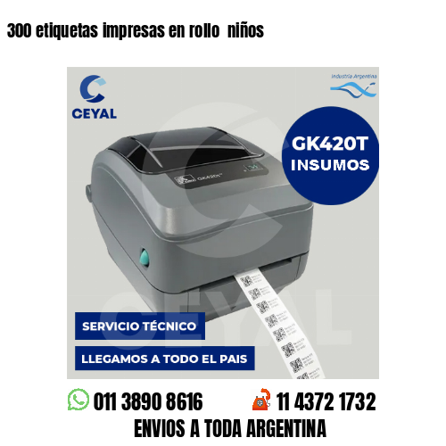 300 etiquetas impresas en rollo  niños