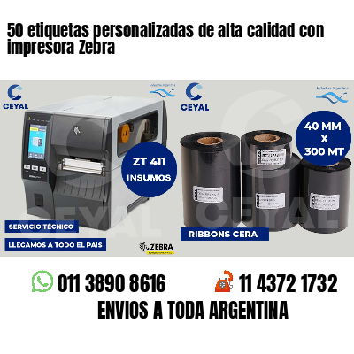 50 etiquetas personalizadas de alta calidad con impresora Zebra