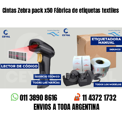 Cintas Zebra pack x50 Fábrica de etiquetas textiles