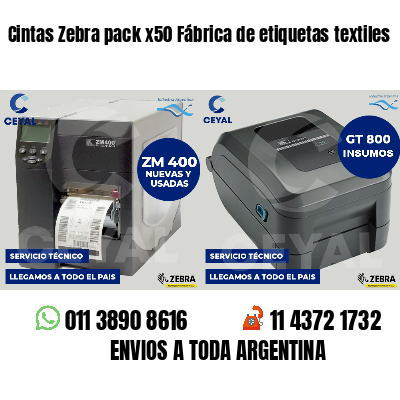 Cintas Zebra pack x50 Fábrica de etiquetas textiles