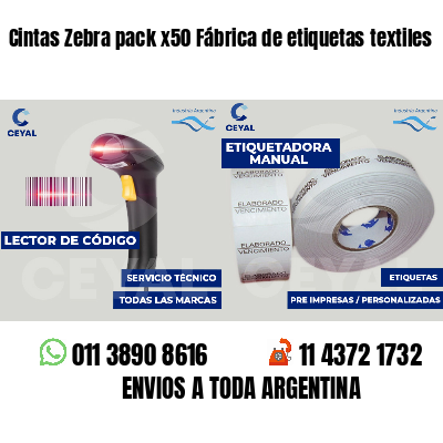 Cintas Zebra pack x50 Fábrica de etiquetas textiles