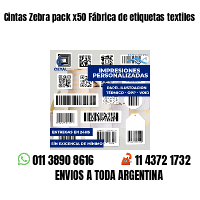 Cintas Zebra pack x50 Fábrica de etiquetas textiles
