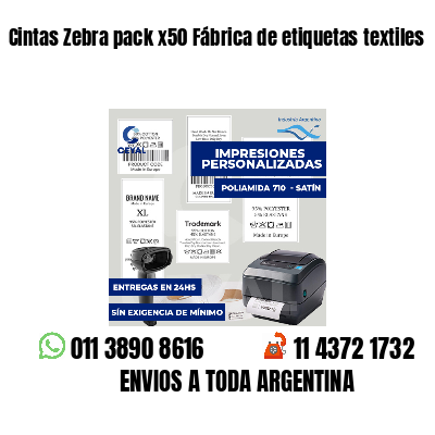 Cintas Zebra pack x50 Fábrica de etiquetas textiles