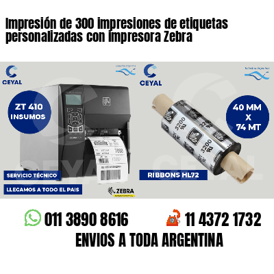Impresión de 300 impresiones de etiquetas personalizadas con impresora Zebra
