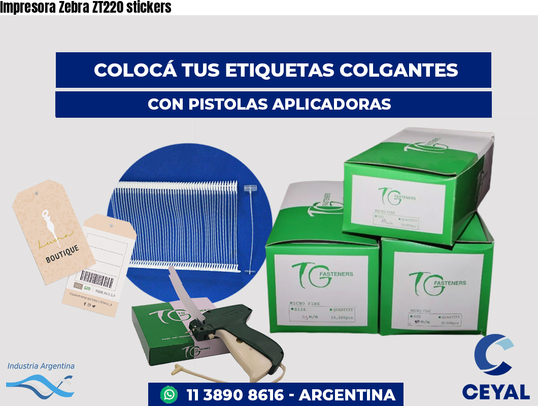 Impresora Zebra ZT220 stickers