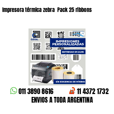 Impresora térmica zebra Pack 25 ribbons