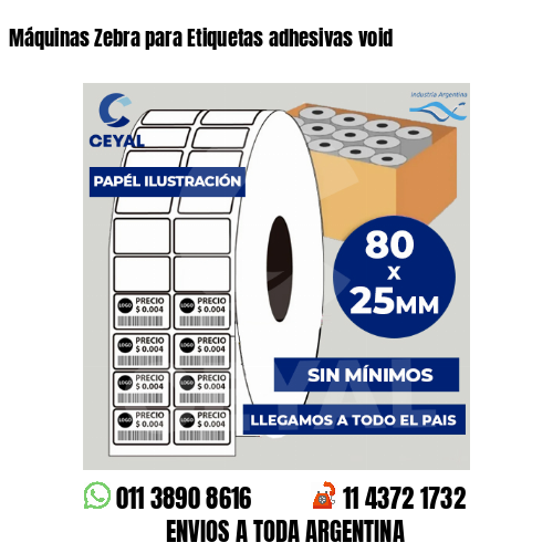 Máquinas Zebra para Etiquetas adhesivas void