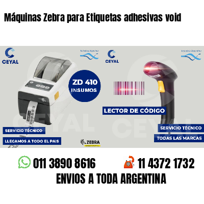 Máquinas Zebra para Etiquetas adhesivas void