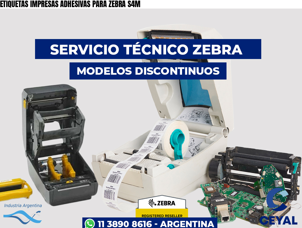 ETIQUETAS IMPRESAS ADHESIVAS PARA ZEBRA S4M