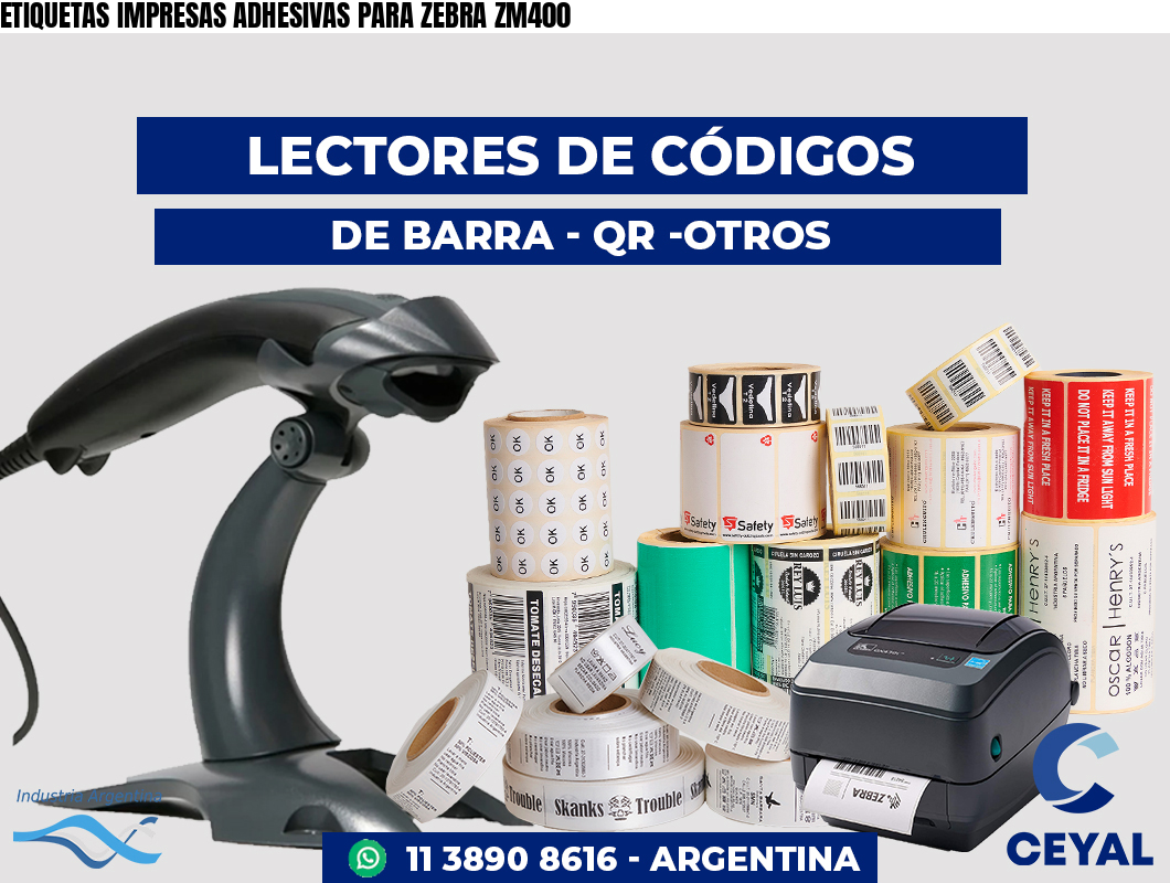 ETIQUETAS IMPRESAS ADHESIVAS PARA ZEBRA ZM400
