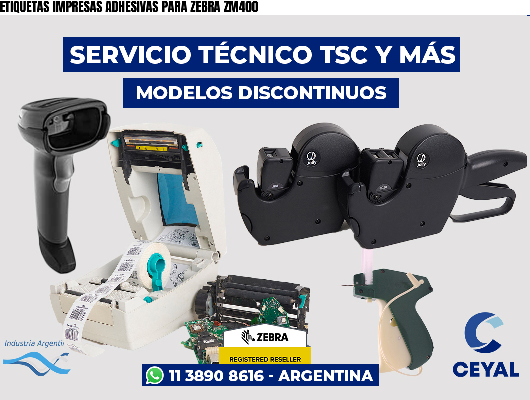 ETIQUETAS IMPRESAS ADHESIVAS PARA ZEBRA ZM400