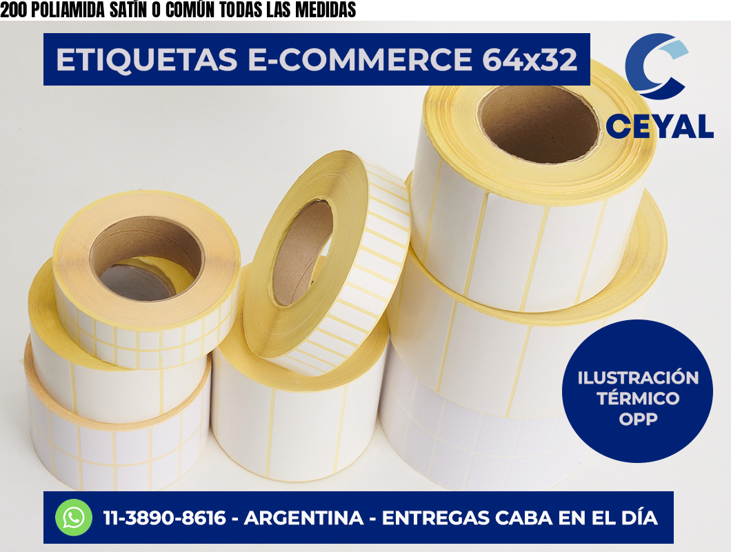 200 POLIAMIDA SATÍN O COMÚN TODAS LAS MEDIDAS