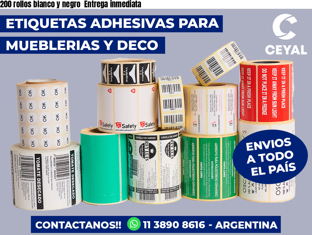 200 rollos blanco y negro  Entrega inmediata