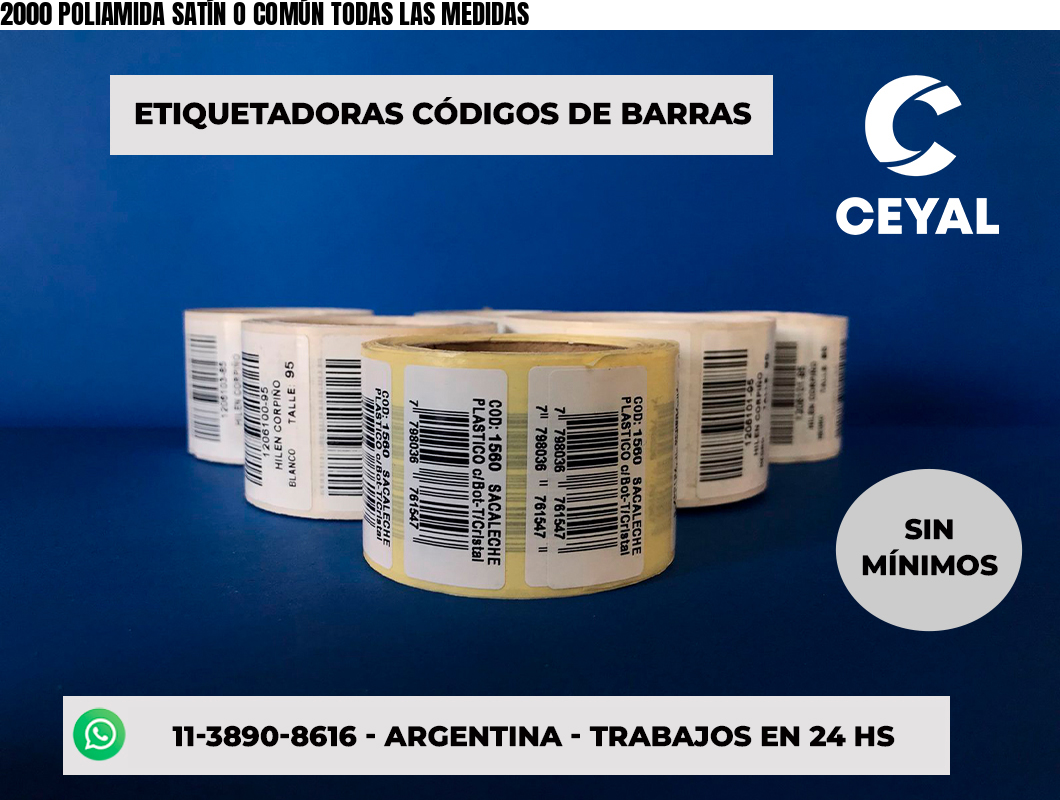 2000 POLIAMIDA SATÍN O COMÚN TODAS LAS MEDIDAS