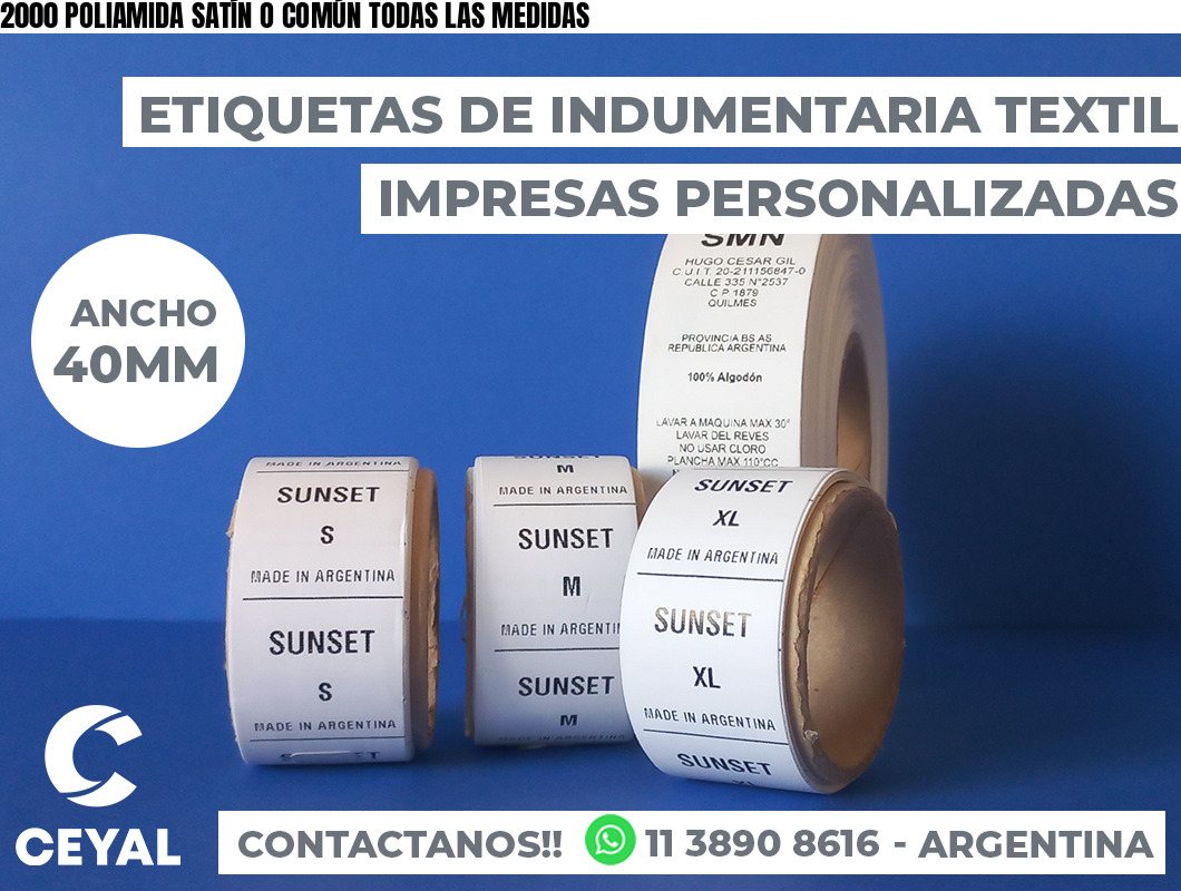 2000 POLIAMIDA SATÍN O COMÚN TODAS LAS MEDIDAS