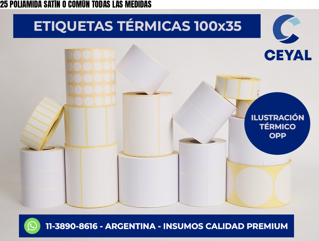 25 POLIAMIDA SATÍN O COMÚN TODAS LAS MEDIDAS