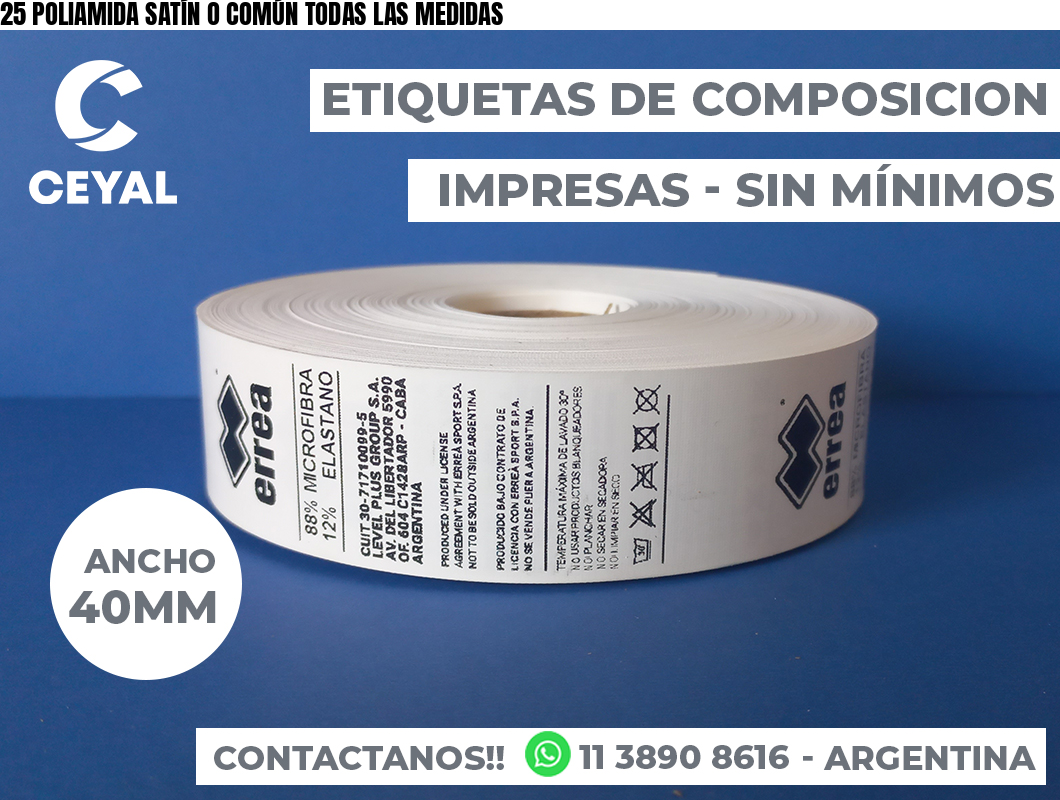 25 POLIAMIDA SATÍN O COMÚN TODAS LAS MEDIDAS