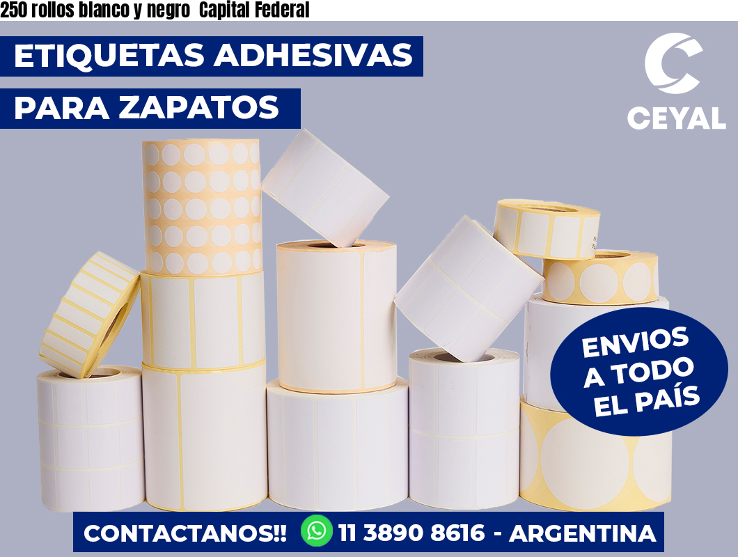250 rollos blanco y negro Capital Federal
