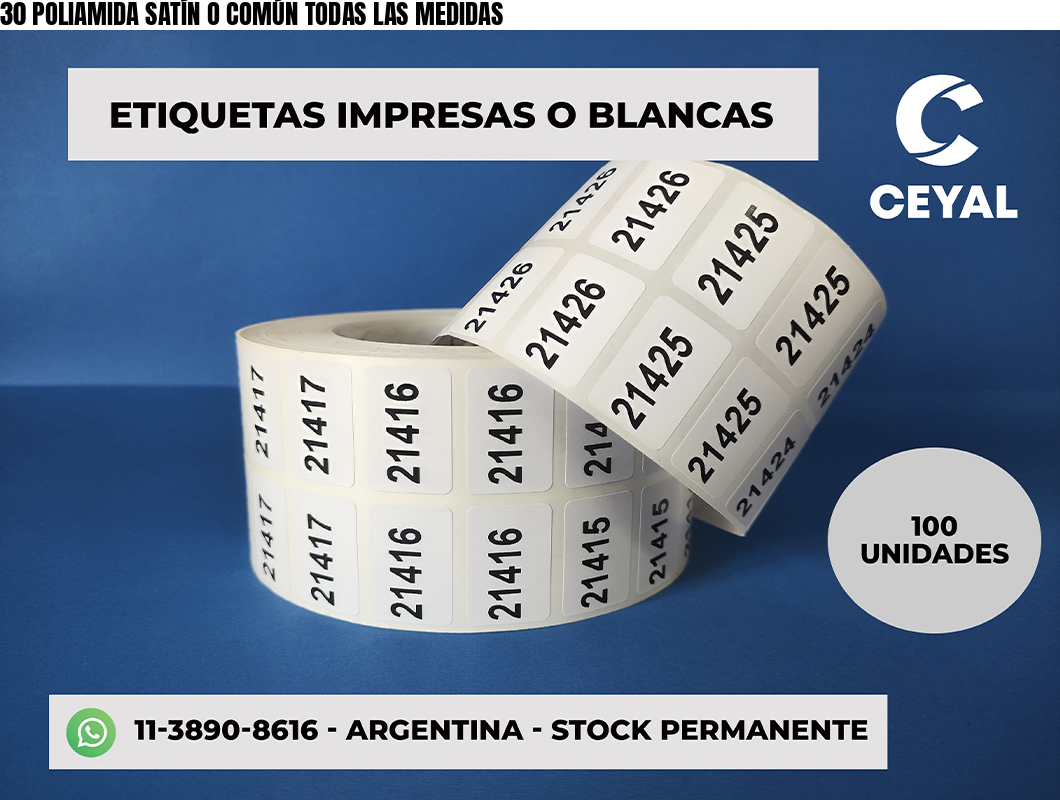 30 POLIAMIDA SATÍN O COMÚN TODAS LAS MEDIDAS