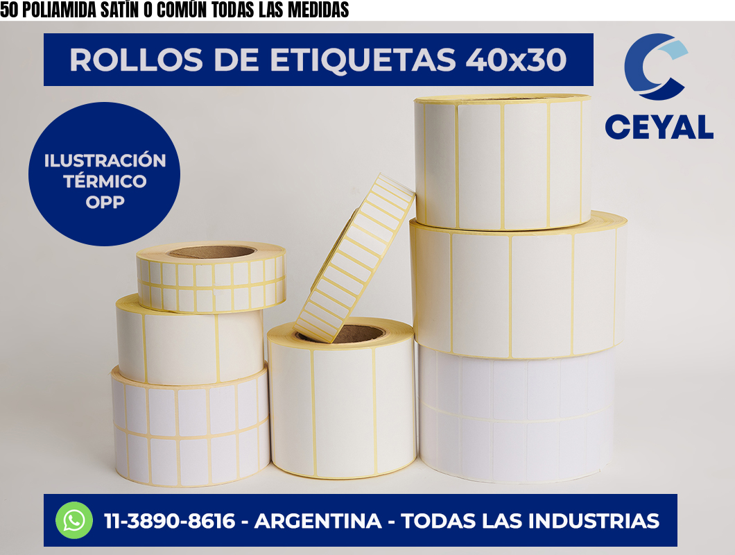 50 POLIAMIDA SATÍN O COMÚN TODAS LAS MEDIDAS