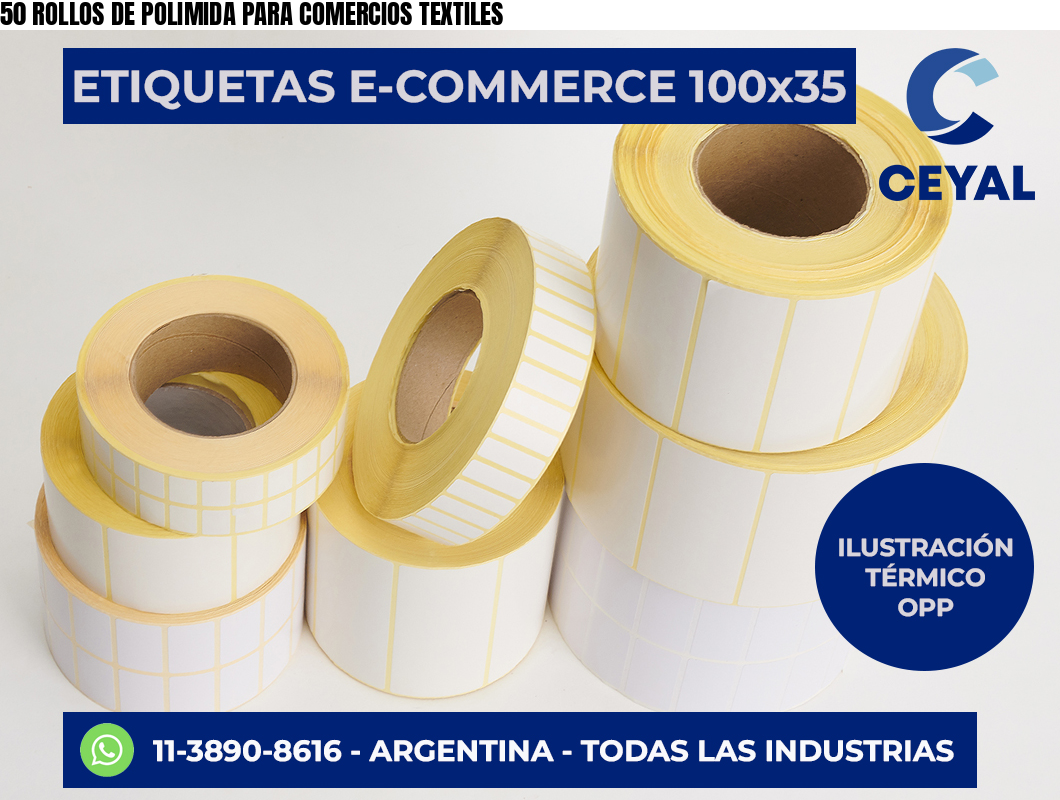 50 ROLLOS DE POLIMIDA PARA COMERCIOS TEXTILES