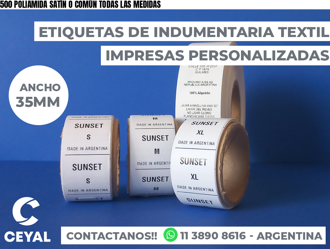 500 POLIAMIDA SATÍN O COMÚN TODAS LAS MEDIDAS